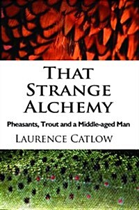 That Strange Alchemy (Hardcover)