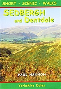 Sedbergh and Dentdale : Short Scenic Walks (Paperback)