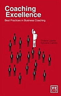 Coaching Excellence : Best Practices in Business Coaching (Paperback)
