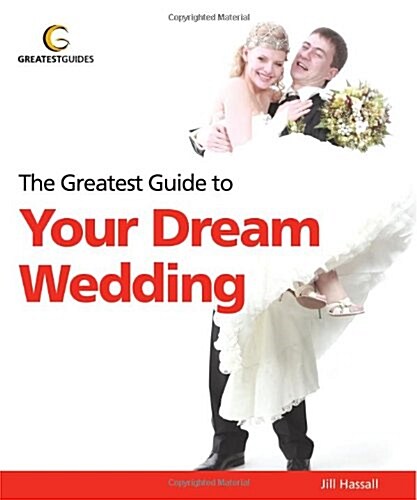 Greatest Guide to Your Dream Wedding (Paperback)