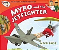 Myro and the Jet Fighter : Myro, the Smallest Plane in the World (Paperback)