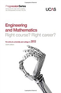 Progression to Engineering and Mathematics : Right Course? Right Career? For Entry to University and College in 2012 (Paperback, 6 Rev ed)