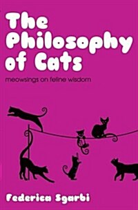 The Philosophy of Cats : What Cats Reveal about Their Owners (Hardcover)
