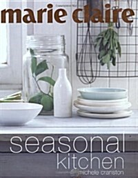 Marie Claire Seasonal Kitchen (Paperback)