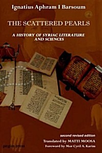 The History of Syriac Literature and Sciences (2nd Revised Edition) (Hardcover)