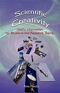 Scientific Creativity, Useful Information for Students and Research Teams (Hardcover)