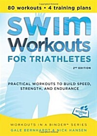 Swim Workouts for Triathletes: Practical Workouts to Build Speed, Strength, and Endurance (Paperback, 2)