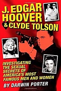 J. Edgar Hoover & Clyde Tolson: Investigating the Sexual Secrets of Americas Most Famous Men and Women                                                (Paperback)