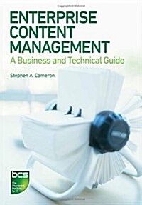 Enterprise Content Management : A Business and Technical Guide (Paperback)