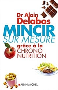 Mincir Sur Mesure Grace a la Chrono-Nutrition (Paperback)