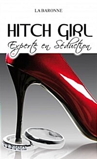 Hitch Girl Experte En Seduction (Paperback)