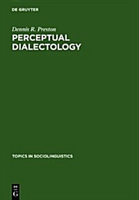 Perceptual Dialectology: Nonlinguists Views of Areal Linguistics (Hardcover, Reprint 2011)