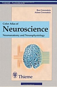 Color Atlas of Neuroscience: Neuroanatomy and Neurophysiology (Hardcover)