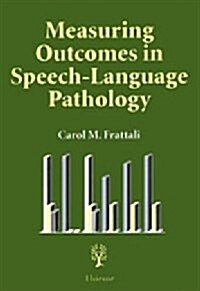 Measuring Outcomes in Speech-Language Pathology (Paperback)