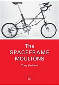 The Spaceframe Moultons (Hardcover)