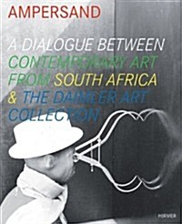 Ampersand: A Dialogue Between Contemporary Art from South Africa & the Daimler Art Collection (Paperback)