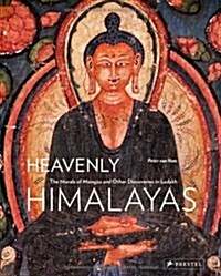 Heavenly Himalayas: The Murals of Mangyu and Other Discoveries in Ladakh (Hardcover)