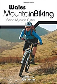 Wales Mountain Biking : Beicio Mynydd Cymru (Paperback, Reprinted with updates in Febraury 2015.)