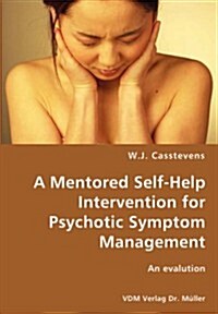 A Mentored Self-Help Intervention for Psychotic Symptom Management (Paperback)