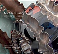 Michael Glancy: Infinite Obsessions. (Hardcover)