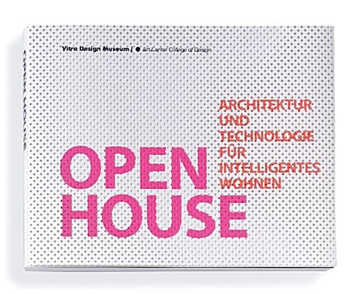 Open House: Architecture and Technology for Intelligent Living (Paperback)