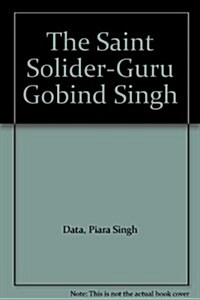 Saint Solider-Guru Gobind Singh (Hardcover)