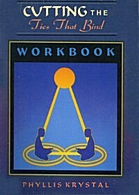 Cutting the Ties That Bind - Workbook (Paperback)