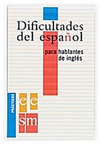 Dificultades Del Espanol Para Hablantes De Ingles/ Difficulties of Spanish for the English Speaker (Paperback)