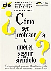 Como Ser Profesor/A Y Querer Seguir Siendolo (Hardcover)