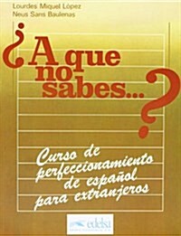 Que No Sabes: Student Book (Paperback)