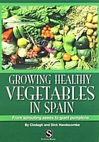 Growing Healthy Vegetables in Spain (Paperback)