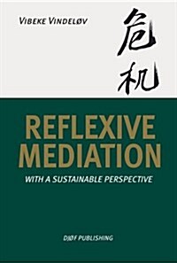 Reflexive Mediation: With a Sustainable Perspective (Paperback)