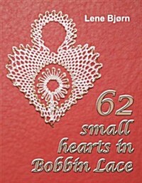 62 Small Hearts in Bobbin Lace (Paperback)