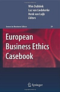 European Business Ethics Casebook: The Morality of Corporate Decision Making (Paperback)