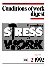 Preventing Stress at Work. Conditions of Work Digest 2/1992 (Paperback)