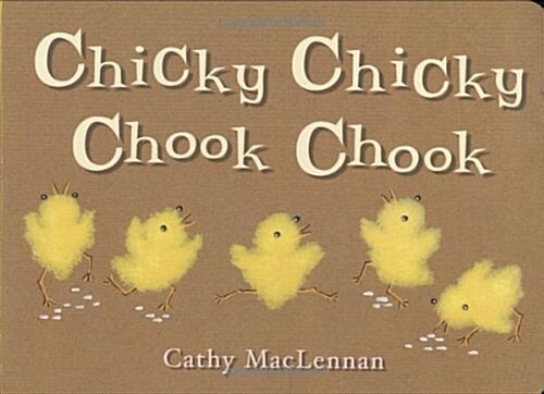 Chicky Chicky Chook Chook (Board Book)