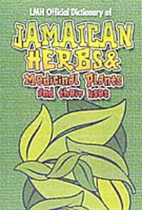 Jamaican Herbs And Medicinal Plants And Their Uses (Hardcover)