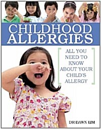 Childhood Allergies: All You Need to Know about Your Childs Allergy (Paperback)