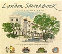 London Sketchbook: A City Observed (Hardcover)