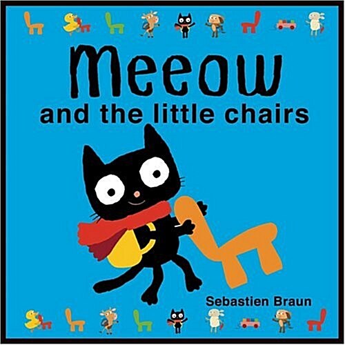 Meeow and the Little Chairs (Hardcover)