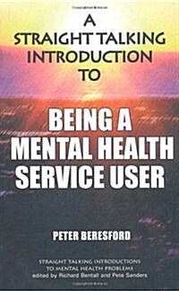 Straight Talking Introduction to Being a Mental Health Service User (Paperback)