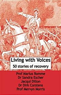 Living with Voices : 50 Stories of Recovery (Paperback)