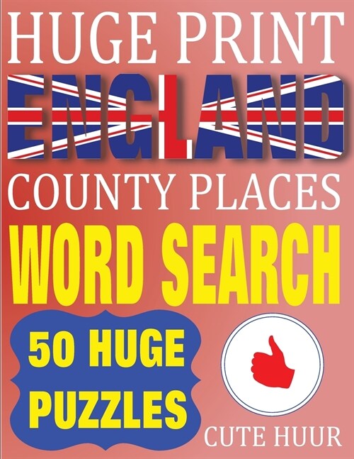 Huge Print England County Places Word Search: 50 Word Searches Extra Large Print to Challenge Your Brain (Huge Font Find a Word for Kids, Adults & Sen (Paperback)