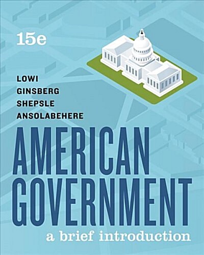 American Government: A Brief Introduction (Loose Leaf, 15, Brief Fifteenth)