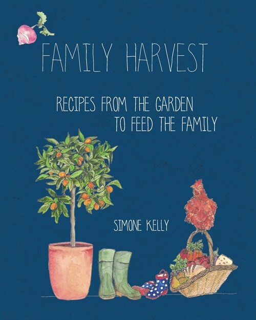 Family Harvest: Recipes from the Garden to Feed the Family (Paperback)
