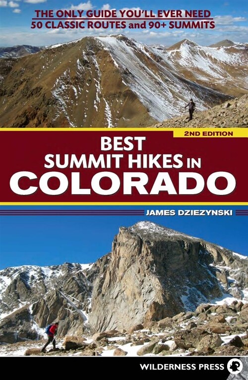 Best Summit Hikes in Colorado: The Only Guide Youll Ever Need--50 Classic Routes and 90+ Summits (Hardcover, 2)