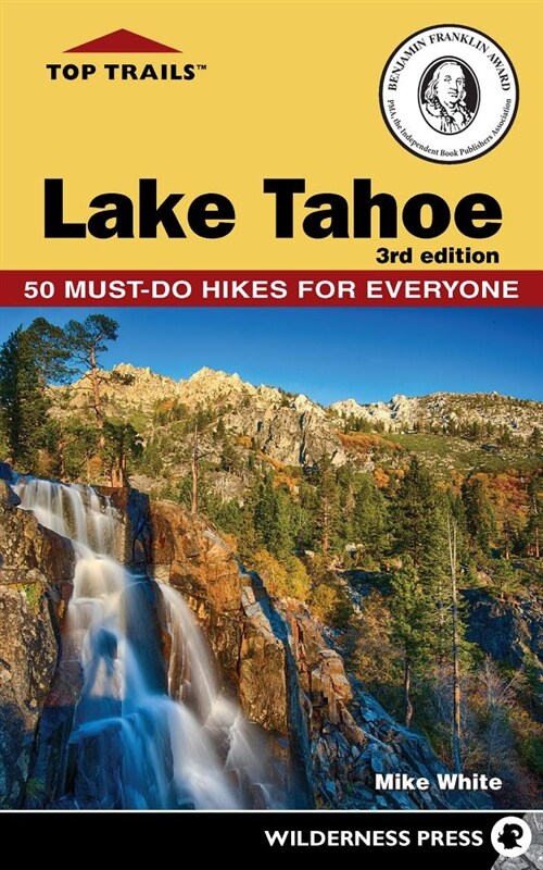 Top Trails: Lake Tahoe: Must-Do Hikes for Everyone (Hardcover)
