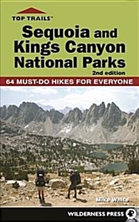 Top Trails: Sequoia and Kings Canyon National Parks: 50 Must-Do Hikes for Everyone (Hardcover)