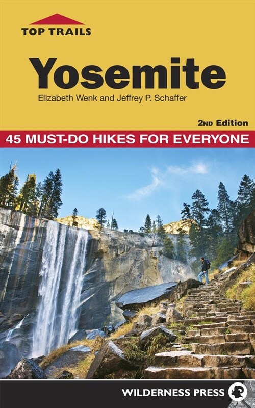 Top Trails: Yosemite: 45 Must-Do Hikes for Everyone (Hardcover, 2, Revised)