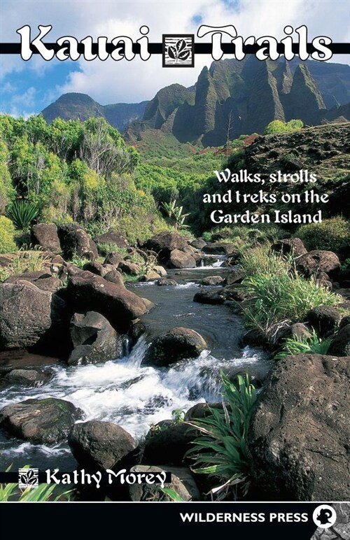 Kauai Trails: Walks Strolls and Treks on the Garden Island (Hardcover)